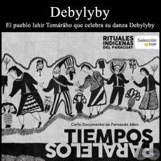 Debylyby - Ritual Indígena - Dirección de Fernando Allen
